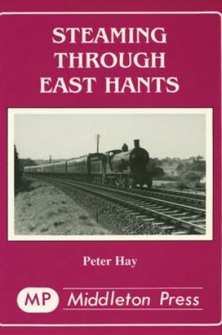 Cover of Steaming Through East Hampshire