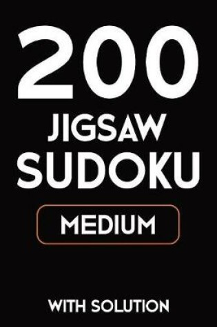 Cover of 200 Jigsaw Sudoku Medium With Solution