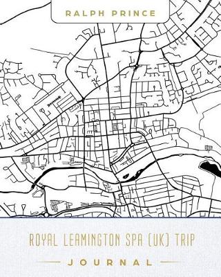 Book cover for Royal Leamington Spa (Uk) Trip Journal