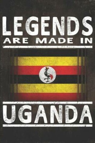 Cover of Legends Are Made In Uganda