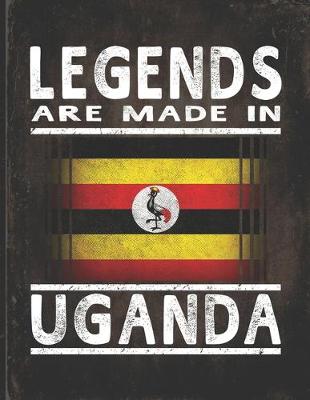 Book cover for Legends Are Made In Uganda