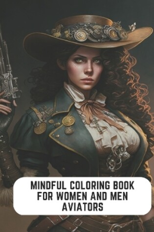 Cover of Mindful Coloring Book for Women and Men Aviators