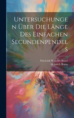 Book cover for Untersuchungen Über Die Länge Des Einfachen Secundenpendels