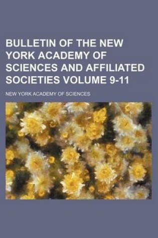 Cover of Bulletin of the New York Academy of Sciences and Affiliated Societies Volume 9-11