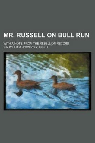 Cover of Mr. Russell on Bull Run; With a Note, from the Rebellion Record