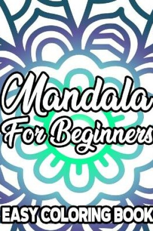 Cover of Mandala For Beginners Easy Coloring Book