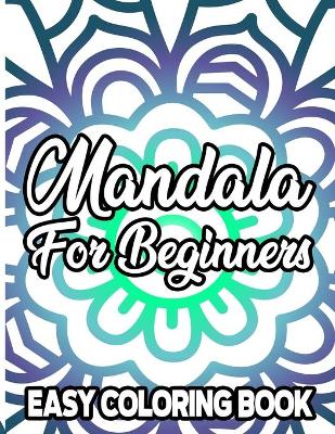 Book cover for Mandala For Beginners Easy Coloring Book