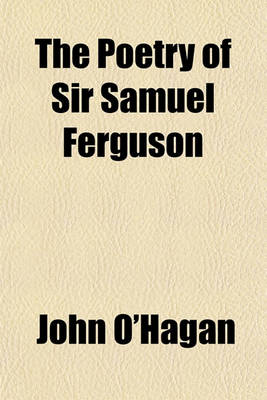 Book cover for The Poetry of Sir Samuel Ferguson