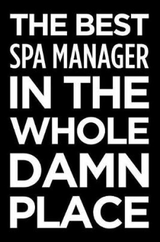 Cover of The Best Spa Manager in the Whole Damn Place