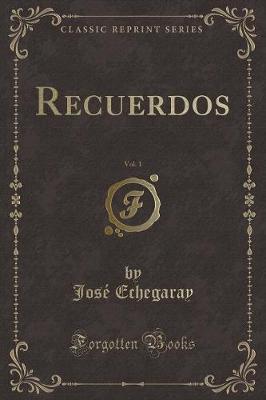 Book cover for Recuerdos, Vol. 1 (Classic Reprint)