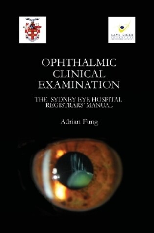 Cover of Ophthalmic Clinical Examination- The Sydney Eye Hospital Registrars' Manual