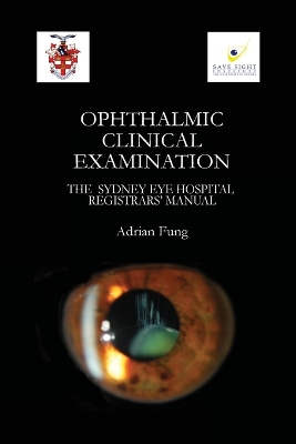 Book cover for Ophthalmic Clinical Examination- The Sydney Eye Hospital Registrars' Manual