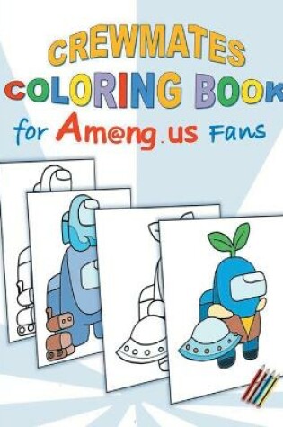 Cover of Crewmates Coloring Book for Am@ng.us Fans