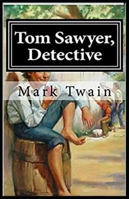 Book cover for Tom Sawyer, Detective Illustrated edition