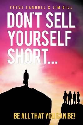 Book cover for Don't Sell Yourself Short! Be All You Can Be!