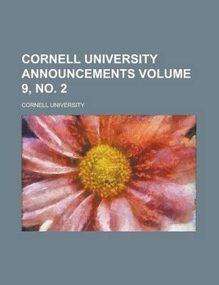 Book cover for Cornell University Announcements Volume 9, No. 2