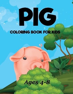 Book cover for Pig Coloring Book For Kids Ages 4-8