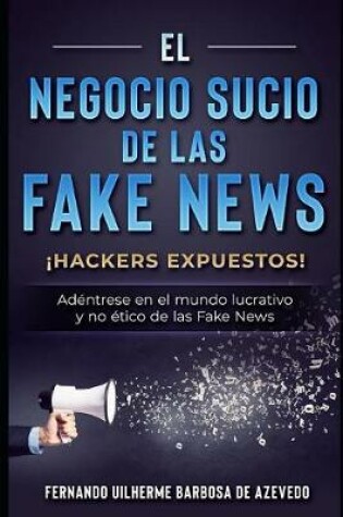 Cover of El Negocio Sucio de las Fake News