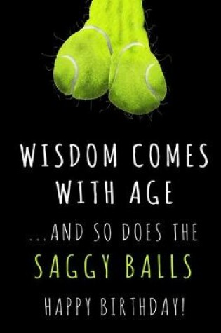 Cover of Wisdom comes with Age and the Saggy Balls