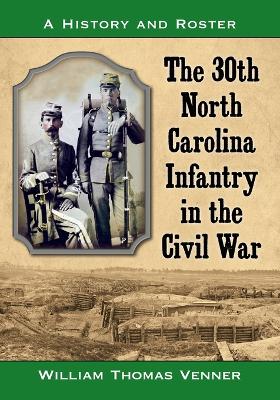 Book cover for The 30th North Carolina Infantry in the Civil War