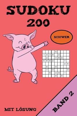 Book cover for Sudoku 200 Schwer Mit Lösung Band 2