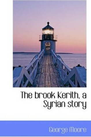 Cover of The Brook Kerith, a Syrian Story