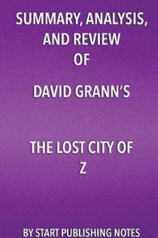 Cover of Summary, Analysis, and Review of David Grann's The Lost City of Z