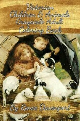 Cover of Victorian Children & Animals Grayscale Adult Coloring Book