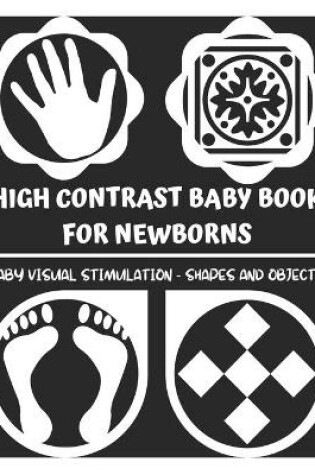 Cover of High Contrast Baby Book for Newborns - Baby Visual Stimulation - Shapes and Objects