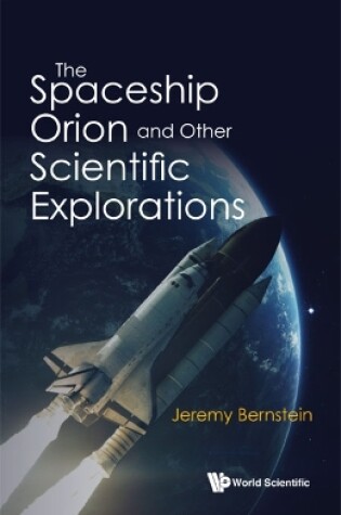 Cover of Spaceship Orion And Other Scientific Explorations, The