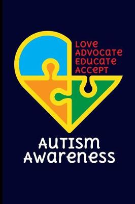 Book cover for Autism Awareness Love Advocate Educate Accept