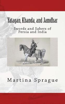 Book cover for Yatagan, Khanda, and Jamdhar