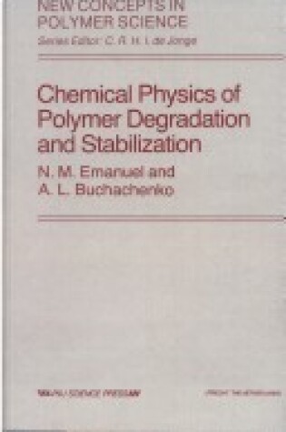 Cover of Chemical Physics of Polymer Degradation and Stabilization