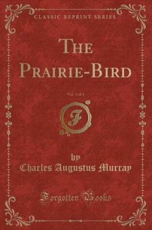 Cover of The Prairie-Bird, Vol. 3 of 3 (Classic Reprint)