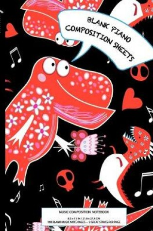 Cover of Trendoxy(TM) - Blank Piano Composition Sheets KIDS Music Composition Notebook (8.5 x 11 IN / 21.6 x 27.9 CM) 100 Pages, 3 Great Staves Per Page - Colorful Friendly Dinosaurs Cover Design - Perfect For Beginners, Kids