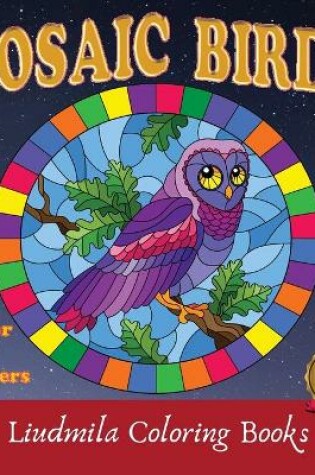 Cover of Mosaic Birds Color by Numbers