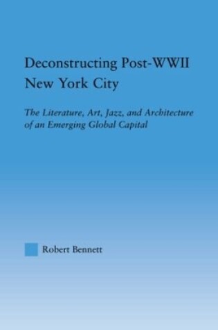 Cover of Deconstructing Post-WWII New York City