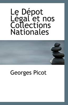 Book cover for Le Depot Legal Et Nos Collections Nationales