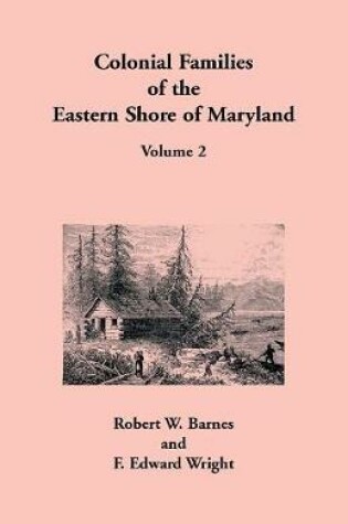 Cover of Colonial Families of the Eastern Shore of Maryland, Volume 2