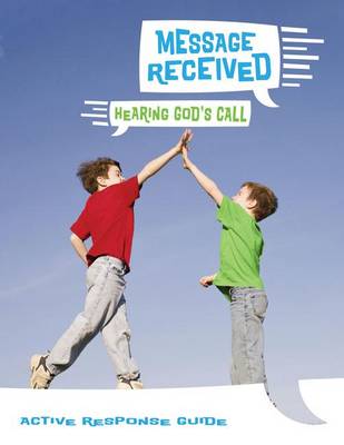 Cover of Message Received: Hearing God's Call Active Response Guide