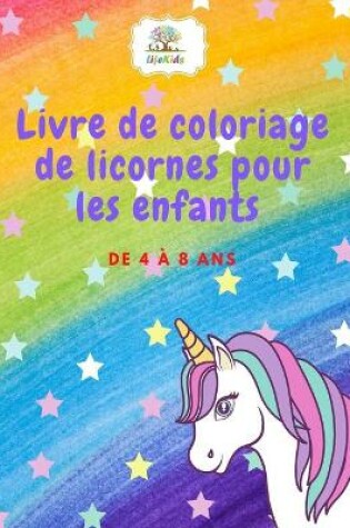 Cover of Livre de coloriage de licornes pour les enfants