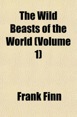 Cover of The Wild Beasts of the World (Volume 1)