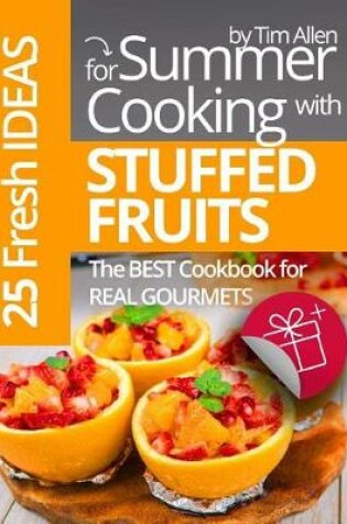 Cover of 25 fresh Ideas for Summer Cooking with Stuffed Fruits.