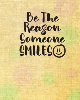 Book cover for Be the Reason Someone Smiles