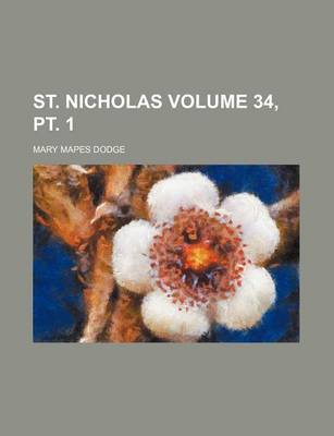 Book cover for St. Nicholas Volume 34, PT. 1