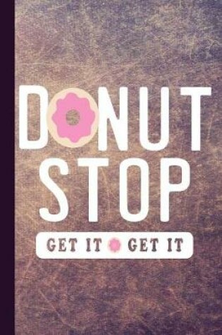 Cover of Donut Stop Get It Get It