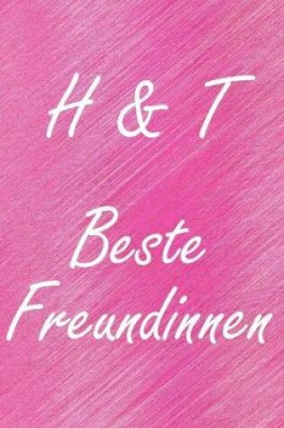 Cover of H & T. Beste Freundinnen