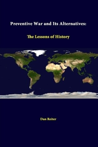 Cover of Preventive War and its Alternatives: the Lessons of History