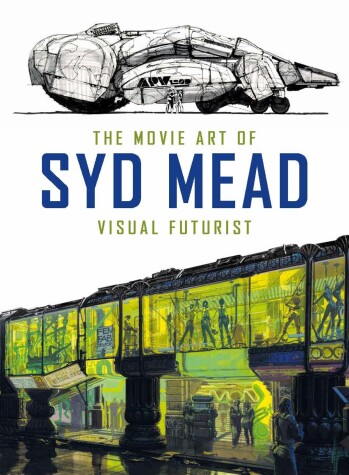 Book cover for The Movie Art of Syd Mead: Visual Futurist