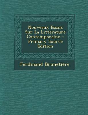 Book cover for Nouveaux Essais Sur La Litterature Contemporaine - Primary Source Edition